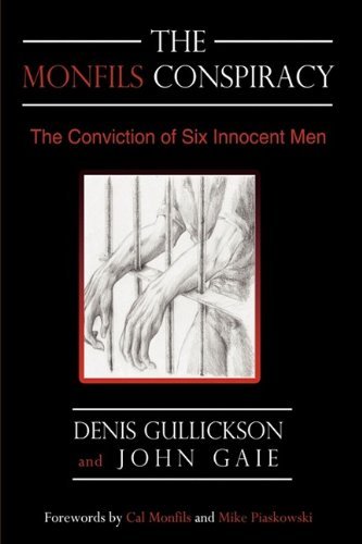 Cover for John Gaie · The Monfils Conspiracy: the Conviction of Six Innocent men (Hardcover Book) (2009)