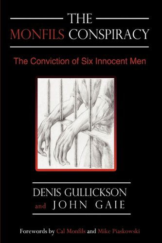 Cover for John Gaie · The Monfils Conspiracy: the Conviction of Six Innocent men (Gebundenes Buch) (2009)