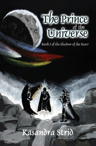 Cover for Kasandra Strid · The Prince of the Universe: Book I of the Shadow of the Stars (Hardcover Book) (2005)