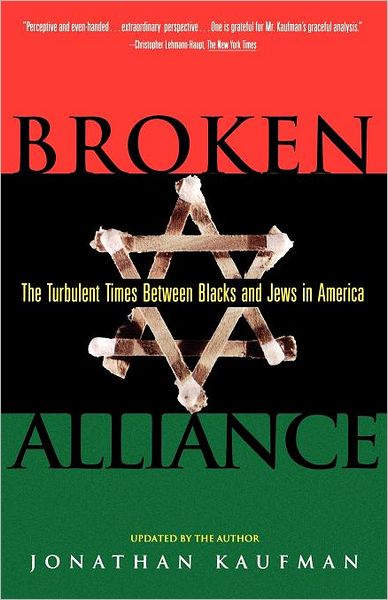 Broken Alliance: the Turbulent Times Between Blacks and Jews in America - Jonathan Kaufman - Books - Touchstone - 9780684800967 - 1995
