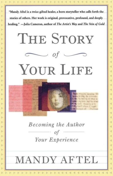 Cover for Mandy Aftel · The Story of Your Life: Becoming the Author of Your Experience (Paperback Book) (1997)