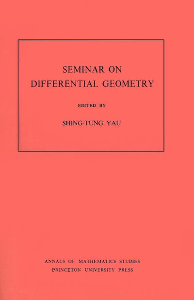 Cover for Shing-tung Yau · Seminar on Differential Geometry - Annals of Mathematics Studies (Paperback Book) (1982)