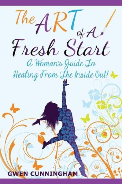 Cover for Gwen Cunningham · The Art of a Fresh Start (Paperback Book) (2015)