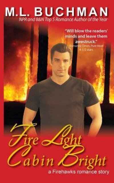 Cover for M. L. Buchman · Fire Light Cabin Bright (Paperback Book) (2015)