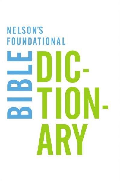 Cover for Katherine Harris · Nelson's Foundational Bible Dictionary (Paperback Book) (2014)