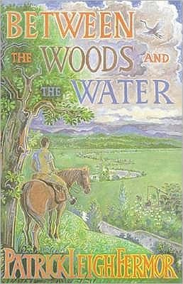 Cover for Patrick Leigh Fermor · Between the Woods and the Water: On Foot to Constantinople from the Hook of Holland: The Middle Danube to the Iron Gates (Paperback Book) (2004)