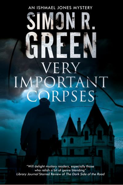 Cover for Simon R. Green · Very Important Corpses - An Ishmael Jones Mystery (Hardcover Book) [Main - Large Print edition] (2017)