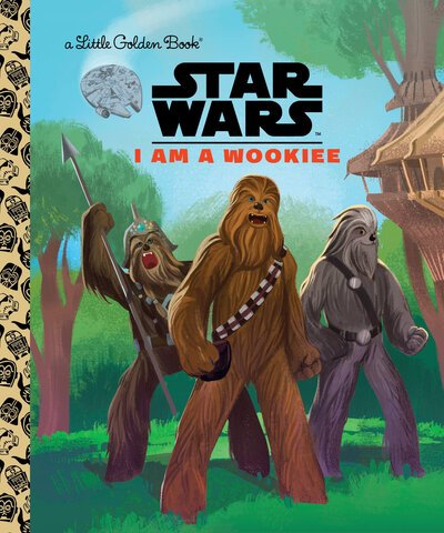 Cover for Golden Books · I Am a Wookiee (Hardcover bog) (2018)