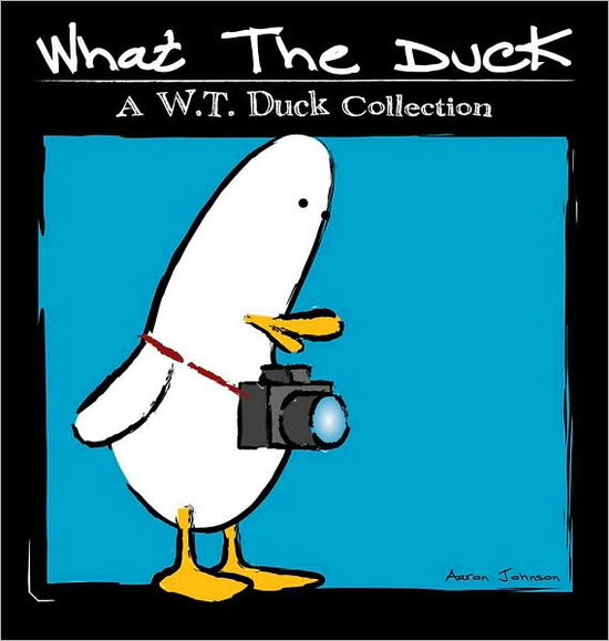 Cover for Aaron Johnson · What the duck (Book) (2009)