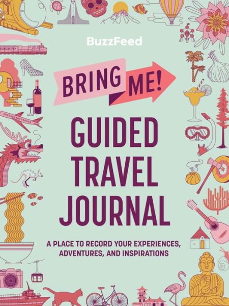 Cover for BuzzFeed · BuzzFeed: Bring Me! Guided Travel Journal: A Place to Record Your Experiences, Adventures, and Inspirations (Taschenbuch) (2022)