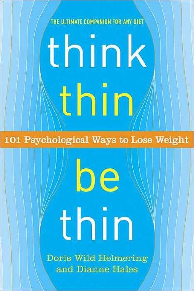Cover for Dianne Hales · Think Thin, Be Thin: 101 Psychological Ways to Lose Weight (Taschenbuch) (2004)