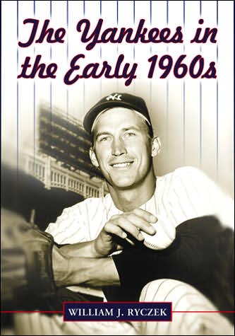 Cover for William J. Ryczek · The Yankees in the Early 1960s (Pocketbok) (2007)