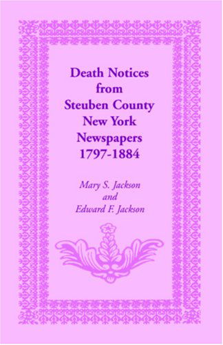 Cover for Edward F. Jackson · Death Notices from Steuben County, New York Newspapers, 1797-1884 (Paperback Bog) (2009)