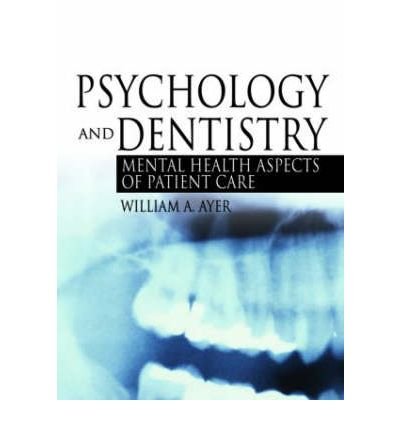 Cover for Ayer, Jr., William · Psychology and Dentistry: Mental Health Aspects of Patient Care (Pocketbok) (2005)