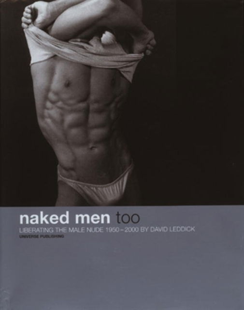 Cover for David Leddick · Naked Men, Too: Liberating the Male Nude, 1950-2000 (Hardcover Book) (2000)