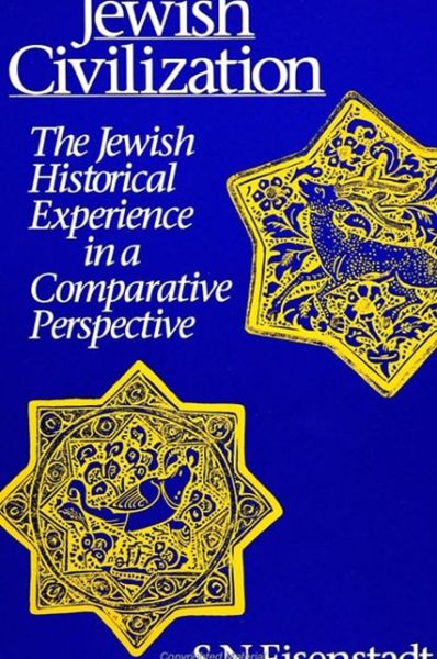 Jewish civilization - S. N. Eisenstadt - Books - State University of New York Press - 9780791410967 - September 9, 1992