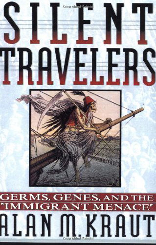 Cover for Alan M. Kraut · Silent Travelers: Germs, Genes, and the Immigrant Menace (Paperback Book) (1995)