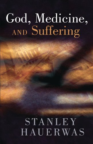 Cover for Stanley Hauerwas · God, Medicine, and Suffering (Paperback Book) [Reprint edition] (1994)