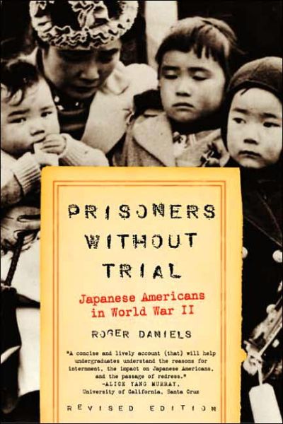 Cover for Roger Daniels · Prisoners Without Trial: Japanese Americans in World War II (Hill and Wang Critical Issues) (Paperback Book) [Revised edition] (2004)