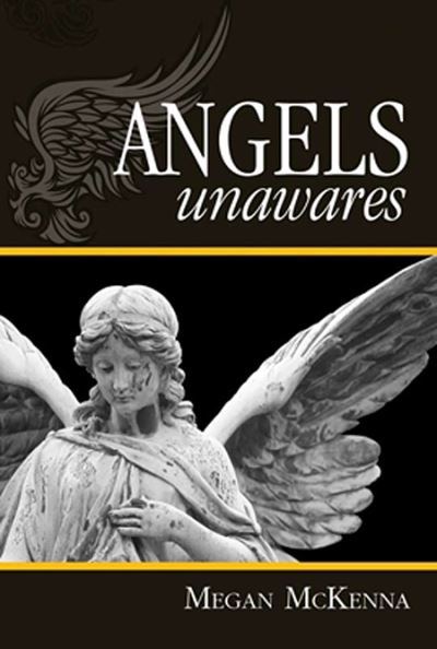 Cover for Megan McKenna · Angels Unawares (Paperback Book) (2015)