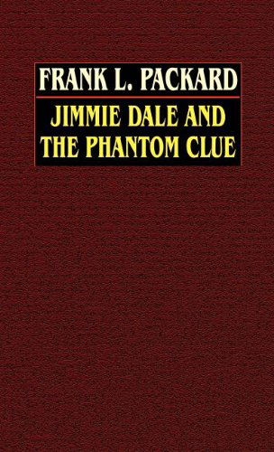 Frank  L. Packard · Jimmie Dale and the Phantom Clue (Hardcover Book) (2024)