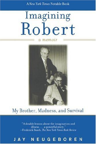 Imagining Robert: My Brother, Madness and Survival - a Memoir - Jay Neugeboren - Books - Rutgers University Press - 9780813532967 - March 19, 2003