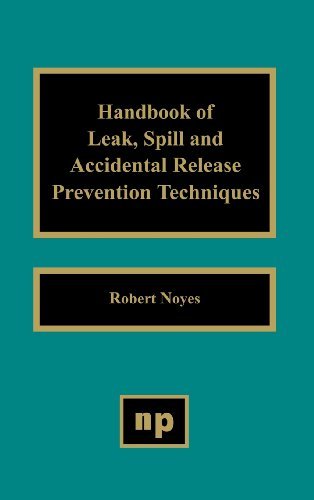 Cover for Noyes, Robert (Noyes Publications) · Handbook of Leak, Spill and Accidental Release Prevention Techniques (Gebundenes Buch) (1992)