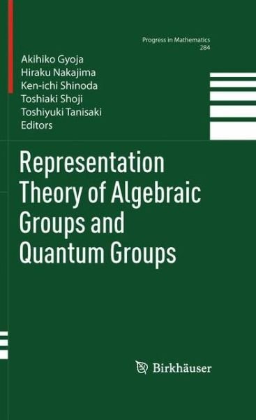 Cover for Akihiko Gyoja · Representation Theory of Algebraic Groups and Quantum Groups - Progress in Mathematics (Hardcover bog) (2010)