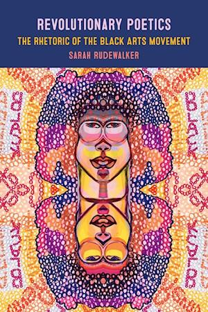 Cover for Sarah RudeWalker · Revolutionary Poetics (Book) (2023)