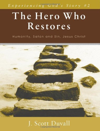 Cover for J. Scott Duvall · The Hero Who Restores – Humanity, Satan and Sin, Jesus Christ (Taschenbuch) (2009)