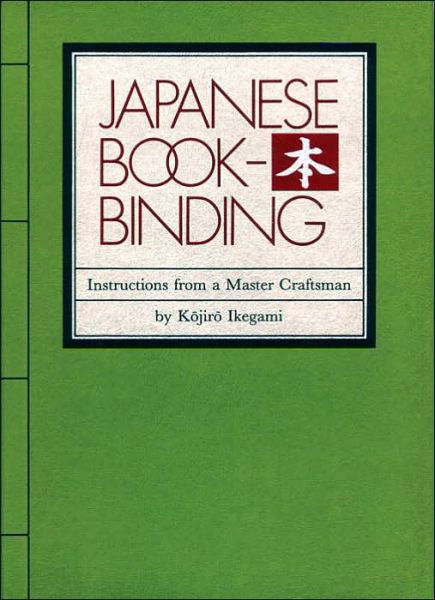 Cover for Kojiro Ikegami · Japanese Bookbinding: Instructions From A Master Craftsman (Inbunden Bok) [1st edition] (1986)