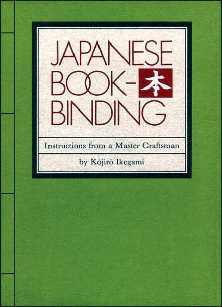 Japanese Bookbinding: Instructions From A Master Craftsman - Kojiro Ikegami - Bøger - Shambhala Publications Inc - 9780834801967 - 1. juni 1986