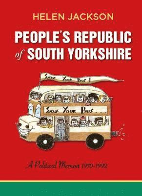 Cover for Helen Jackson · People's Republic of South Yorkshire: A Political Memoir 1970-1992 (Paperback Book) (2021)