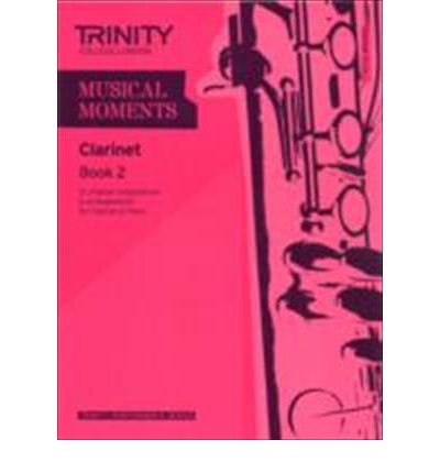 Cover for Trinity College London · Musical Moments Clarinet Book 2 (Sheet music) (2011)