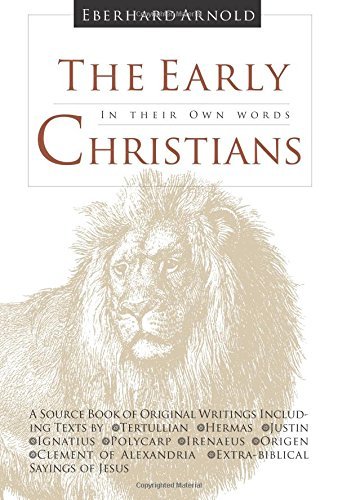 Cover for Tertullian · The Early Christians: In Their Own Words (Hardcover bog) [Gld edition] (2014)