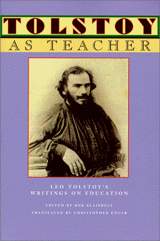 Tolstoy As Teacher: Leo Tolstoy's Writings on Education - Leo Nikolayevich Tolstoy - Books - Teachers & Writers Collaborative - 9780915924967 - September 1, 2000