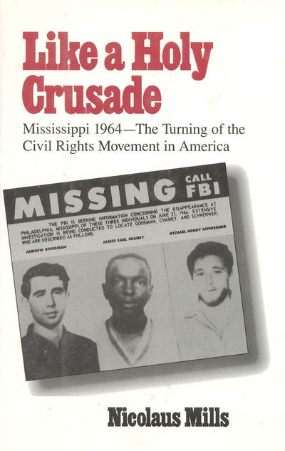 Cover for Nicolaus Mills · Like a Holy Crusade: Mississippi 1964 - The Turning of the Civil Rights Movement in America (Hardcover Book) (1992)