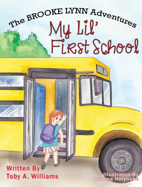 Cover for Toby a Williams · My Lil' First School (Hardcover Book) (2019)
