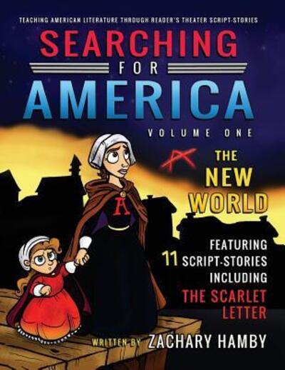 Cover for Zachary Hamby · Searching for America, Volume One, The New World : Teaching American Literature through Reader's Theater Script-Stories (Paperback Book) (2018)