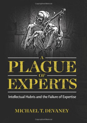 Cover for Michael T Devaney · A Plague of Experts (Hardcover Book) (2013)