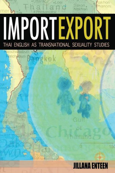 Cover for Jillana Enteen · Import / Export: Thai English As Transnational Sexuality Studies (Paperback Book) (2015)