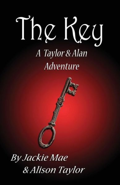 Cover for Alison Taylor · The Key: a Taylor and Alan Adventure (Volume 2) (Paperback Book) (2014)