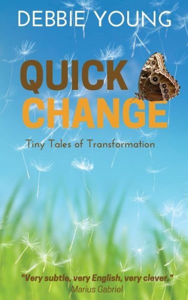 Debbie Young · Quick Change: Tiny Tales of Transformation (Paperback Book) [2 Revised edition] (2015)