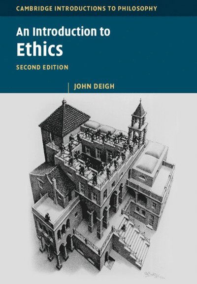 Deigh, John (University of Texas, Austin) · An Introduction to Ethics - Cambridge Introductions to Philosophy (Paperback Book) [2 Revised edition] (2025)