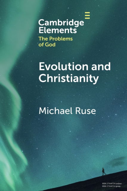 Cover for Michael Ruse · Evolution and Christianity - Elements in the Problems of God (Paperback Book) (2023)