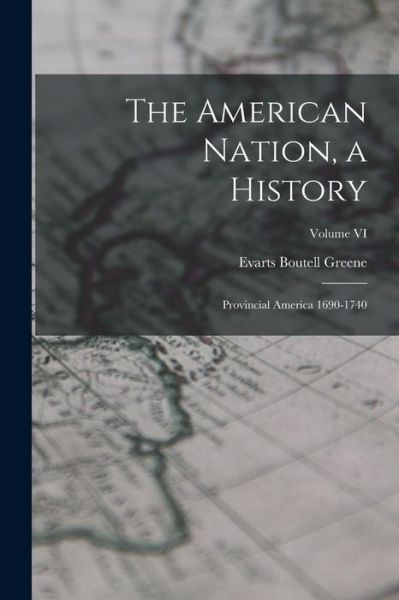 Cover for Evarts Boutell Greene · American Nation, a History (Book) (2022)