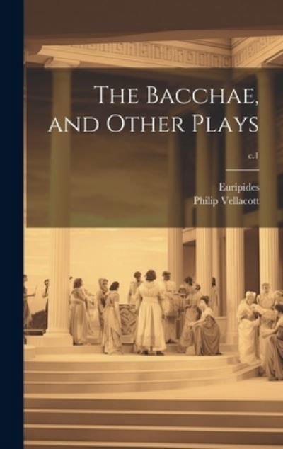 Cover for Euripides · Bacchae, and Other Plays; C. 1 (Bog) (2023)