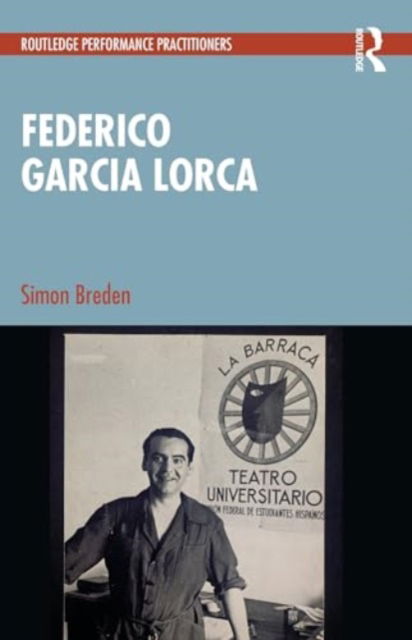 Cover for Simon Breden · Federico Garcia Lorca - Routledge Performance Practitioners (Paperback Book) (2024)