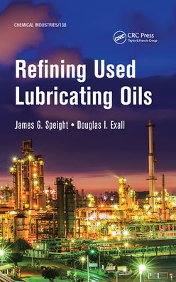 Cover for James Speight · Refining Used Lubricating Oils - Chemical Industries (Paperback Book) (2021)