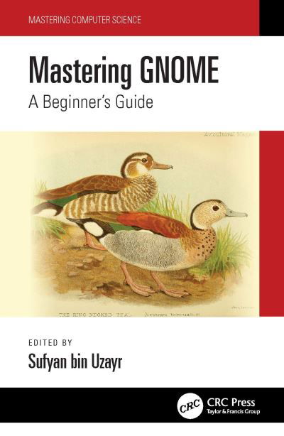 Cover for Sufyan bin Uzayr · Mastering GNOME: A Beginner's Guide - Mastering Computer Science (Paperback Book) (2022)